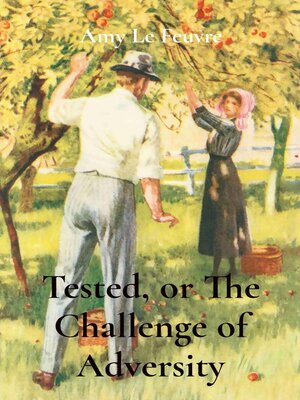 cover image of Tested, or the Challenge of Adversity